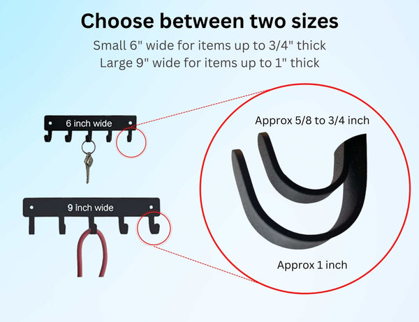 Small 6 inch wide has hooks up to 3/4" deep. Large 9" wide has hooks up to 1 inch deep