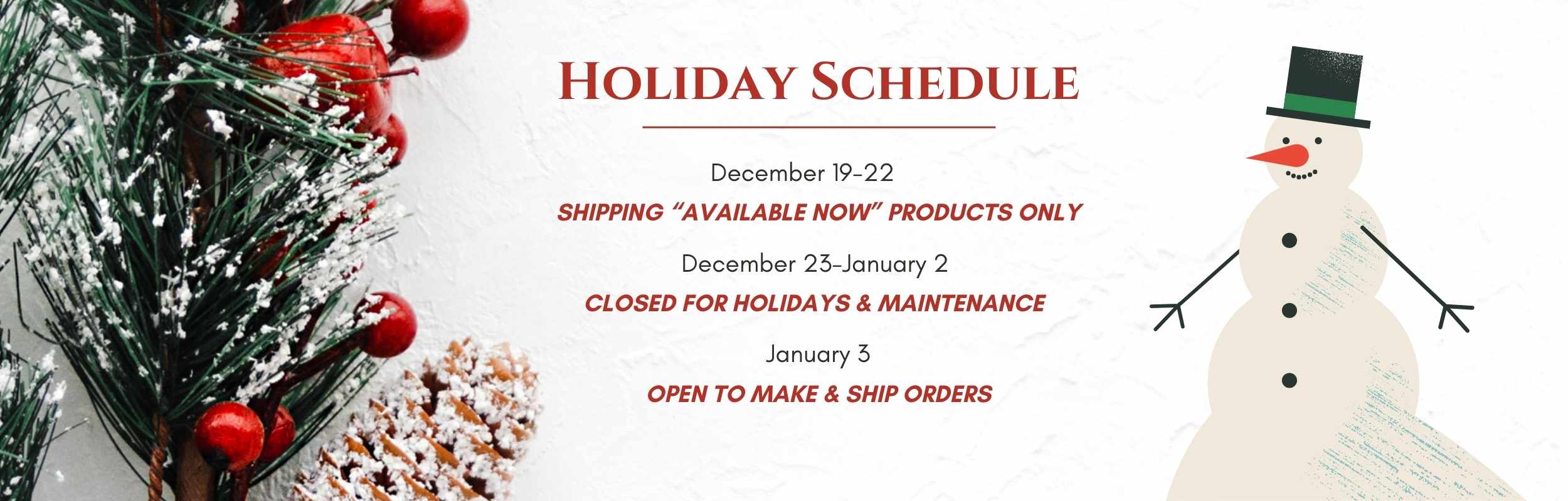 Holiday schedule: Shipping and production is closed until Jan 3. Orders placed now will ship in the new year.