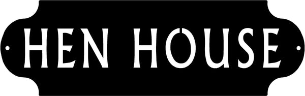 Rectangular sign with pinched rounded ends- Black metal sign with "Hen House" words cut out- 