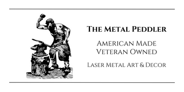 The Metal Peddler American Made Veteran Owned. Laser Metal Art & Decor.